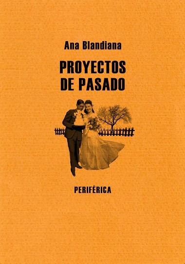 PROYECTOS DE PASADO | 9788493623227 | BLANDIANA,ANA