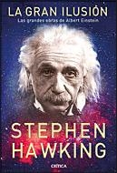 GRAN ILUSION. LAS GRANDES OBRAS DE ALBERT EINSTEIN | 9788484329664 | HAWKING,STEPHEN W.