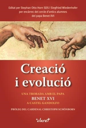 CREACIO I EVOLUCIO. UNA TROBADA AMB EL PAPA BENET XVI A CASTEL GANDOLFO | 9788498461558 | OTTO HORN,STEPHAN