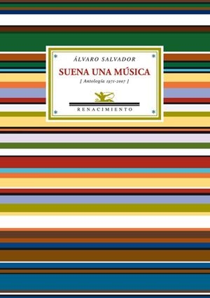 SUENA UNA MUSICA. ANTOLOGIA 1971-2007 | 9788484723622 | SALVADOR,ALVARO