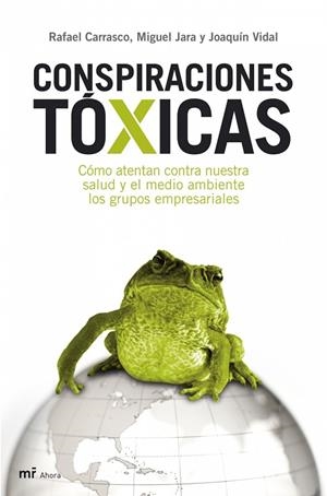 CONSPIRACIONES TOXICAS,COMO ATENTAN LA SALUD LOS GRUPOS EMPRESARIALES | 9788427033634 | JARA,MIGUEL CARRASCO,RAFAEL