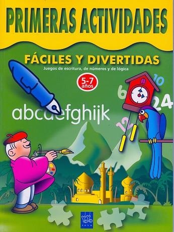 PRIMERAS ACTIVIDADES FACILES Y DIVERTIDAS 5-7 AÑOS. JUEGOS DE ESCRITURA, DE NUMEROS Y DE LOGICA | 9788495991133 | YOYO