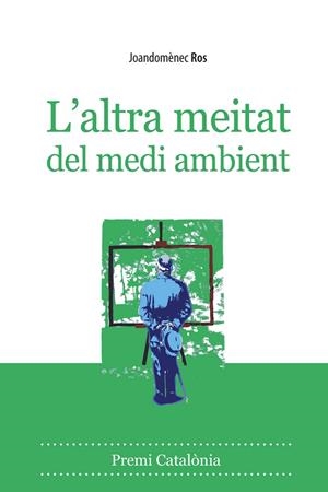 ALTRA MEITAT DEL MEDI AMBIENT (PREMI D,ASSAIG CATALONIA) | 9788496710566 | ROS,JOANDOMENEC
