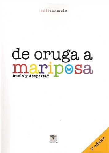 DE ORUGA A MARIPOSA. DUELO Y DESPERTAR | 9788496516205 | CARMELO,ANJI