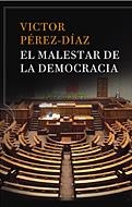 MALESTAR DE LA DEMOCRACIA | 9788484329862 | PEREZ-DIAZ, V.