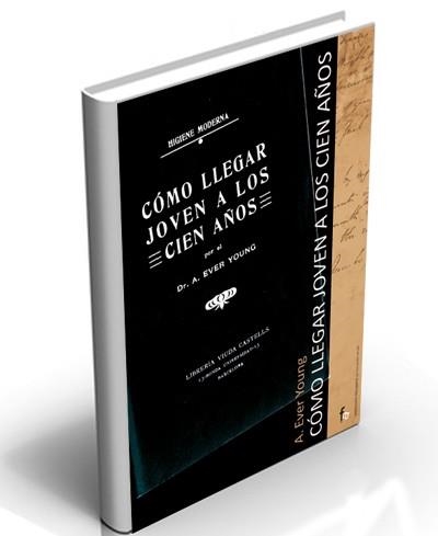 COMO LLEGAR JOVEN A LOS CIEN AÑOS | 9788496804647 | EVER CASTELLS,A.