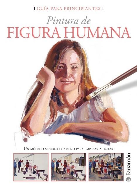 PINTURA DE FIGURA HUMANA | 9788434233034 | PARRAMON, EQUIPO
