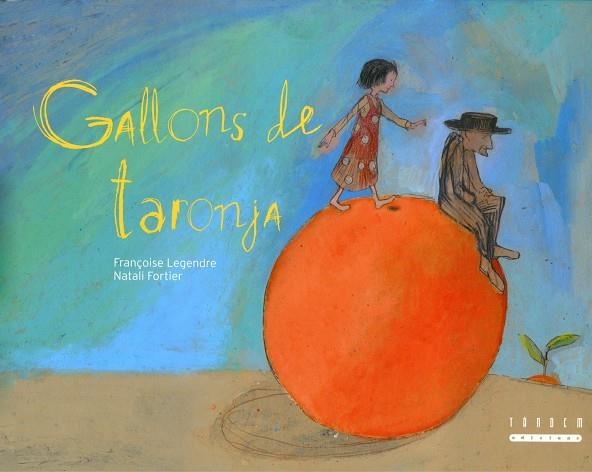 GALLONS DE TARONJA | 9788481317787 | LEGENDRE,FRANÇOISE
