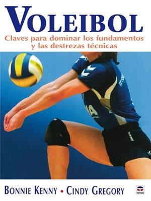 VOLEIBOL. CLAVES PARA DOMINAR LOS FUNDAMENTOS Y LAS DESTREZAS TECNICAS | 9788479027179 | KENNY,BONNIE GREGORY,CINDY