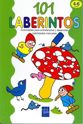 101 LABERINTOS. ACTIVIDADES PARA ENTRETENERSE Y DESARROLLAR HABILIDADES MANUALES 4-6 AÑOS | 9788495991157 | YOYO