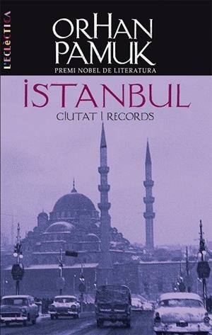 ISTAMBUL CIUTAT I RECORDS | 9788498241839 | PAMUK,ORHAN(NOBEL LITERATURA 2006)