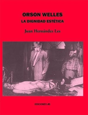 ORSON WELLES. LA DIGNIDAD ESTETICA | 9788489564558 | HERNANDEZ LES,JUAN A.