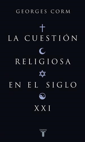 CUESTION RELIGIOSA EN EL SIGLO XXI | 9788430606252 | CORM,GEORGES