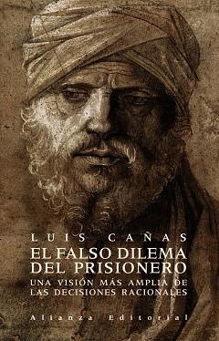 FALSO DILEMA DEL PRISIONERO. UNA VISION MAS AMPLIA DE LAS DECISIONES RACIONALES | 9788420662701 | CAÑAS,LUIS