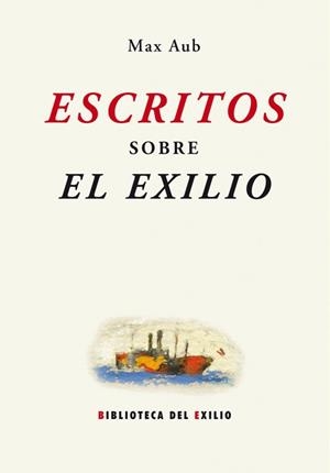 ESCRITOS SOBRE EL EXILIO | 9788484724032 | AUB,MAX