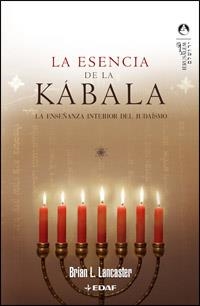 ESENCIA DE LA KABALA,LA ENSEÑANZA INTERIOR DEL JUDAISMO | 9788441419940 | LANCASTER,BRIAN L.