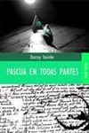 PASCUA EN TODAS PARTES. MEMORIAS | 9788489624474 | STEINKE,DARCEY