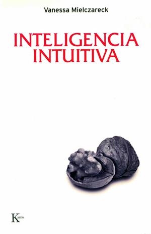 INTELIGENCIA INTUITIVA | 9788472456846 | MIELCZARECK,VANESSA