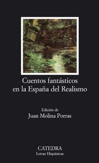 CUENTOS FANTASTICOS EN LA ESPAÑA DEL REALISMO | 9788437623030 | MOLINA PORRAS,JUAN