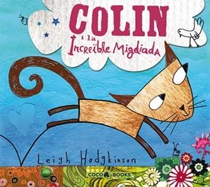 COLIN I LA INCREIBLE MIGDIADA | 9788493594312 | HODGKINSON,LEIGH
