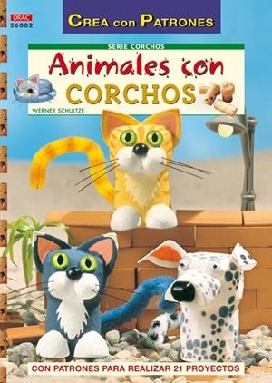 ANIMALES CON CORCHOS. PATRONES | 9788496777989 | SCHULTZE,WERNER