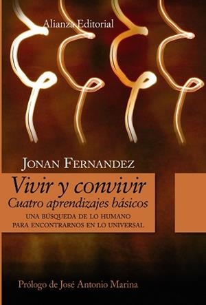 VIVIR Y CONVIVIR. CUATRO APRENDIZAJES BASICOS. UNA BUSQUEDA DE LO HUMANO PARA ENCONTRARNOS EN LO UNIVERSAL | 9788420648811 | FERNANDEZ,JONAN