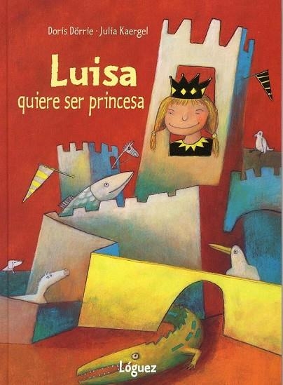 LUISA QUIERE SER PRINCESA | 9788489804708 | DORRIE,DORIS