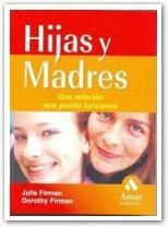 HIJAS Y MADRES. UNA RELACION QUE PUEDE FUNCIONAR | 9788497351652 | FIRMAN,JULIE FIRMAN,DOROTHY