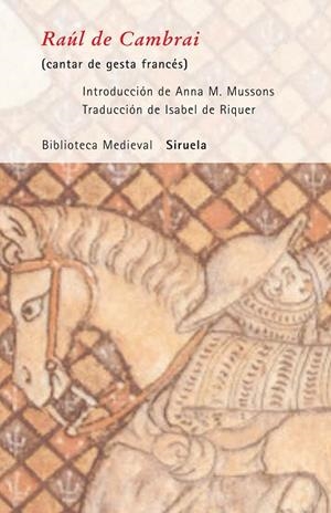 RAUL DE CAMBRAI (CANTAR DE GESTA FRANCES) TRAD.ISABEL DE RIQUER | 9788498410617