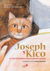 JOSEPH Y KICO. LA VIDA DE BENEDICTO XVI CONTADA POR UN GATO | 9788428532372 | PEREGO,JEANNE DAL MOLIN CASAGRANDE,DONATA