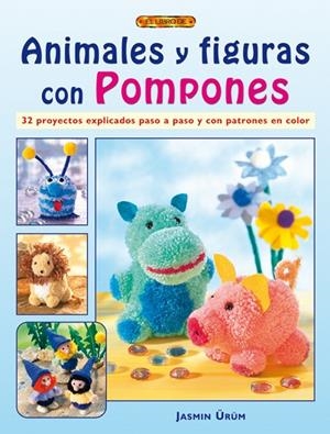 ANIMALES Y FIGURAS CON POMPONES | 9788498740295 | URUM,JASMIN