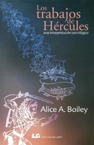 TRABAJOS DE HERCULES. UNA INTERPRETACION ASTROLOGICA | 9788476271469 | BAILEY,ALICE A.
