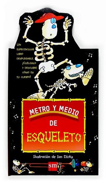 METRO Y MEDIO DE ESQUELETO. LIBRO DESPLEGABLE | 9788467510447 | DICKS, IAN