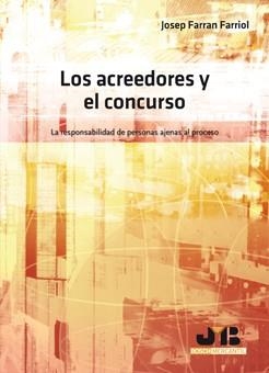 ACREEDORES Y EL CONCURSO. LA RESPONSABILIDAD DE PERSONAS AJENAS AL PROCESO | 9788476988329 | FARRAN FARRIOL,JOSEP