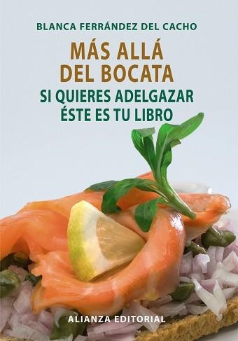 MAS ALLA DEL BOCATA. SI QUIERES ADELGAZAR ESTE ES TU LIBRO | 9788420662763 | FERNANDEZ DEL CACHO,BLANCA