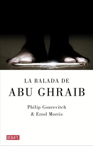 BALADA DE ABU GHRAIB | 9788483067604 | GOUREVITCH,P. MORRIS,ERROL