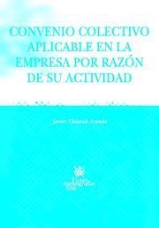 CONVENIO COLECTIVO APLICABLE EN LA EMPRESA POR RAZON DE SU ACTIVIDAD | 9788498763379 | THIBAULT ARANDA,JAVIER