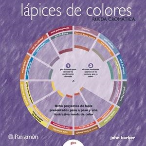 LAPICES DE COLORES. RUEDA CROMATICA | 9788434233522 | BARBER,JOHN