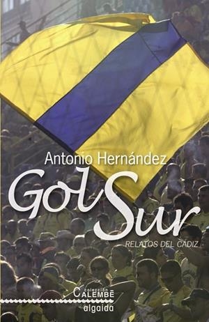 GOL SUR. RELATOS DEL CADIZ | 9788498771565 | HERNANDEZ,ANTONIO