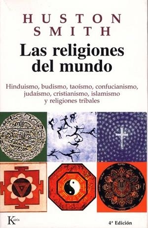 RELIGIONES DEL MUNDO. HINDUISMO, BUDISMO, TAOISMO, CONFUCIANISMO, JUDAISMO,CRISTIANISMO, ISLAMISMO Y RELIGIONES TRIBALES | 9788472454668 | SMITH,HUSTON