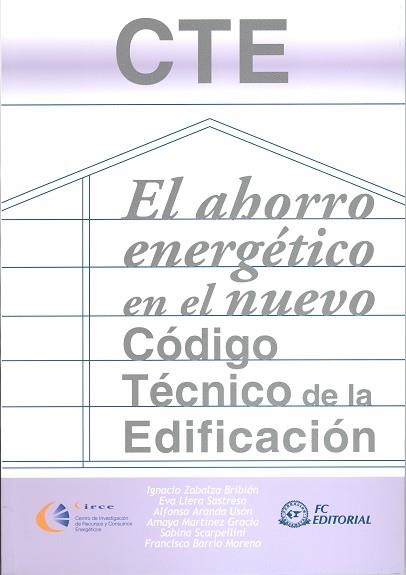 CTE EL AHORRO ENERGETICO EN EL NUEVO CODIGO TECNICO DE LA EDIFICACION | 9788496743304 | ARANDA USON,ALFONSO ZABALZA BRIBIAN,IGNACIO LLERA SASTRESA,EVA
