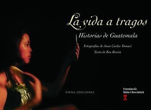 VIDA A TRAGOS. HISTORIAS DE GUATEMALA | 9788483305232 | ROVIRA,BRU TOMASI,JUAN CARLOS