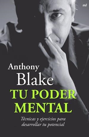 TU PODER MENTAL. TECNICAS Y EJERCICIOS PARA DESARROLLAR TU POTENCIAL | 9788427034433 | BLAKE,ANTHONY