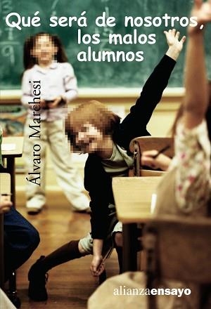 QUE SERA DE NOSOTROS, LOS MALOS ALUMNOS | 9788420642666 | MARCHESI,ALVARO