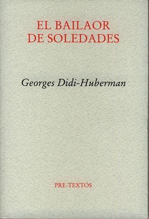 BAILAOR DE SOLEDADES | 9788481919219 | DIDI-HUBERMAN,GEORGES
