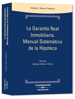 GARANTIA REAL INMOBILIARIA. MANUAL SISTEMATICO DE LA HIPOTECA | 9788483558058 | RAMOS CHAPARRO,ENRIQUE