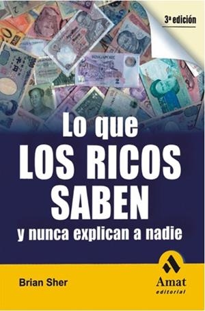 LO QUE LOS RICOS SABEN Y NUNCA EXPLICAN A NADIE | 9788497353199 | SHER,BRIAN