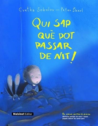 QUI SAP QUE POT PASSAR DE NIT ! | 9788496708280 | SOKOLOV,CVETKA SKERL,PETER