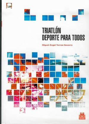 TRIATLON.DEPORTE PARA TODOS | 9788480194990 | TORRES NAVARRO,MIGUEL ANGEL