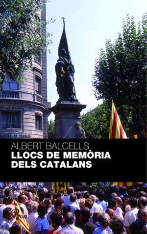 LLOCS DE MEMORIA DELS CATALANS (PREMI C.RAHOLA 2007) | 9788484371236 | BALCELLS,ALBERT